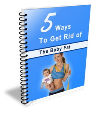 Product picture 5 Ways To Get Rid Of The Baby Fat 